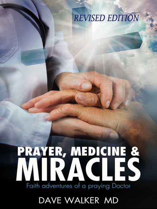 Title details for Prayer, Medicine and Miracles by Dave Walker - Available